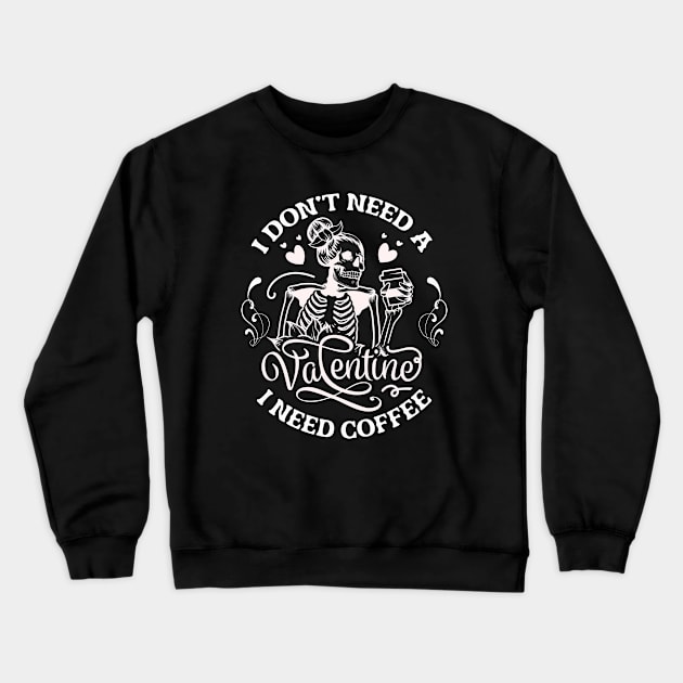 Coffee Valentines Day Funny Skeleton Crewneck Sweatshirt by alcoshirts